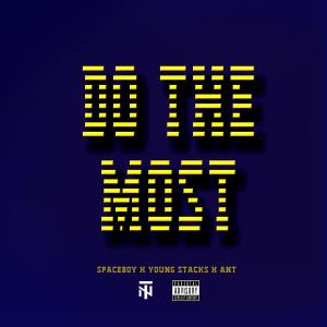 收聽Spaceboy的Do The Most (feat. Young Stacks) (Explicit)歌詞歌曲