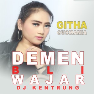 Listen to Demen Bli Wajar Dj Kentrung (Explicit) (其他) song with lyrics from Githa Gusmania