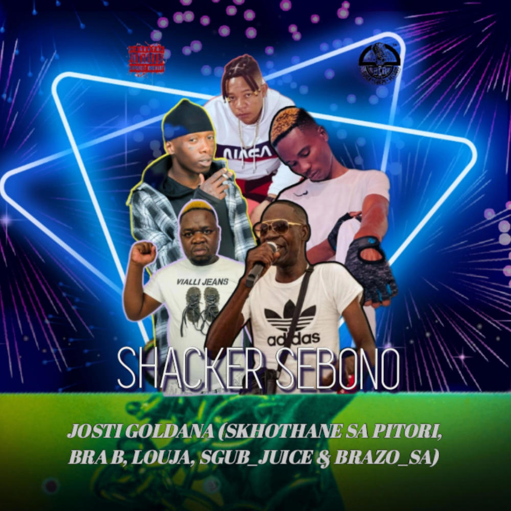 Shacker Sebono (feat. Skhothane Sa Pitori, Bra_B, Louja, Sgub_juice & Brazo_ZA) (Explicit)