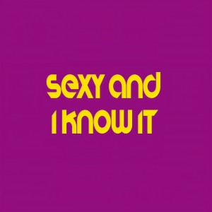 收聽I'm Sexy and I Know It的Sexy and I Know It (Explicit)歌詞歌曲