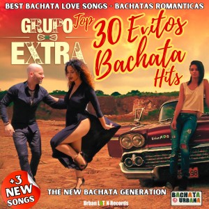 Grupo Extra的专辑Los Exitos - Best of Grupo Extra (30 Bachata Love Songs - Bachatas Romanticas)