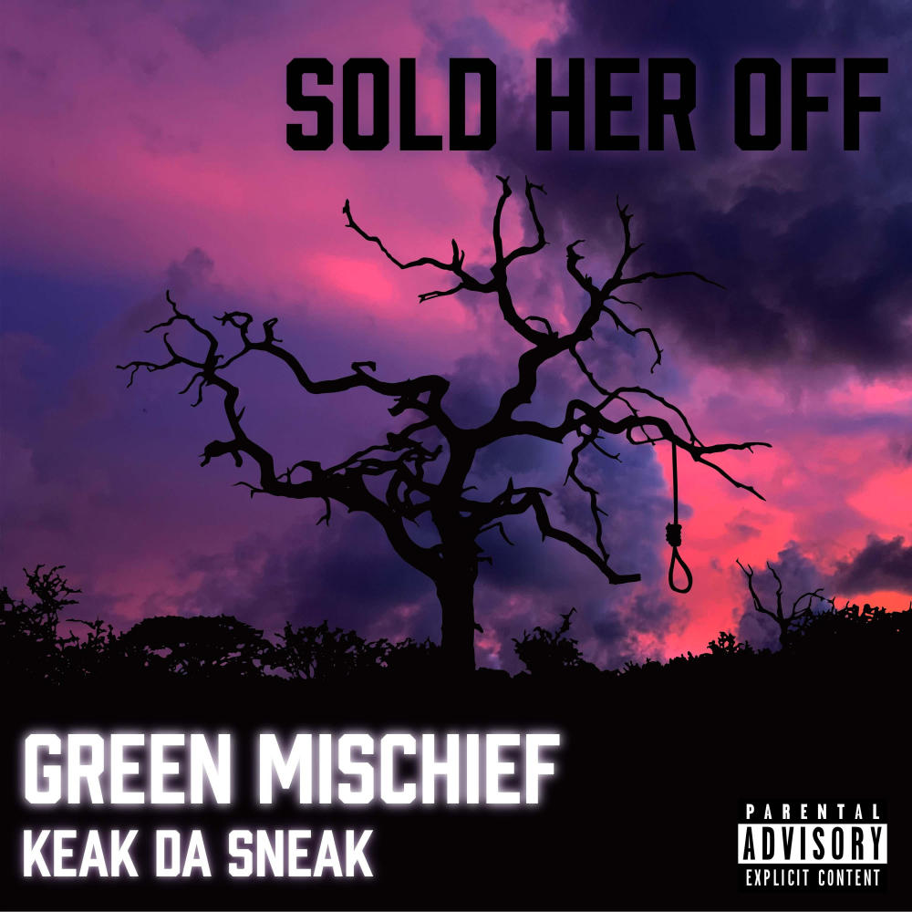 Sold Her Off (feat. Keak Da Sneak) (Explicit)