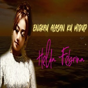 Dengarkan ENGKAU ALASAN KU HIDUP (Christian & Gospel) lagu dari Helda Febrina dengan lirik