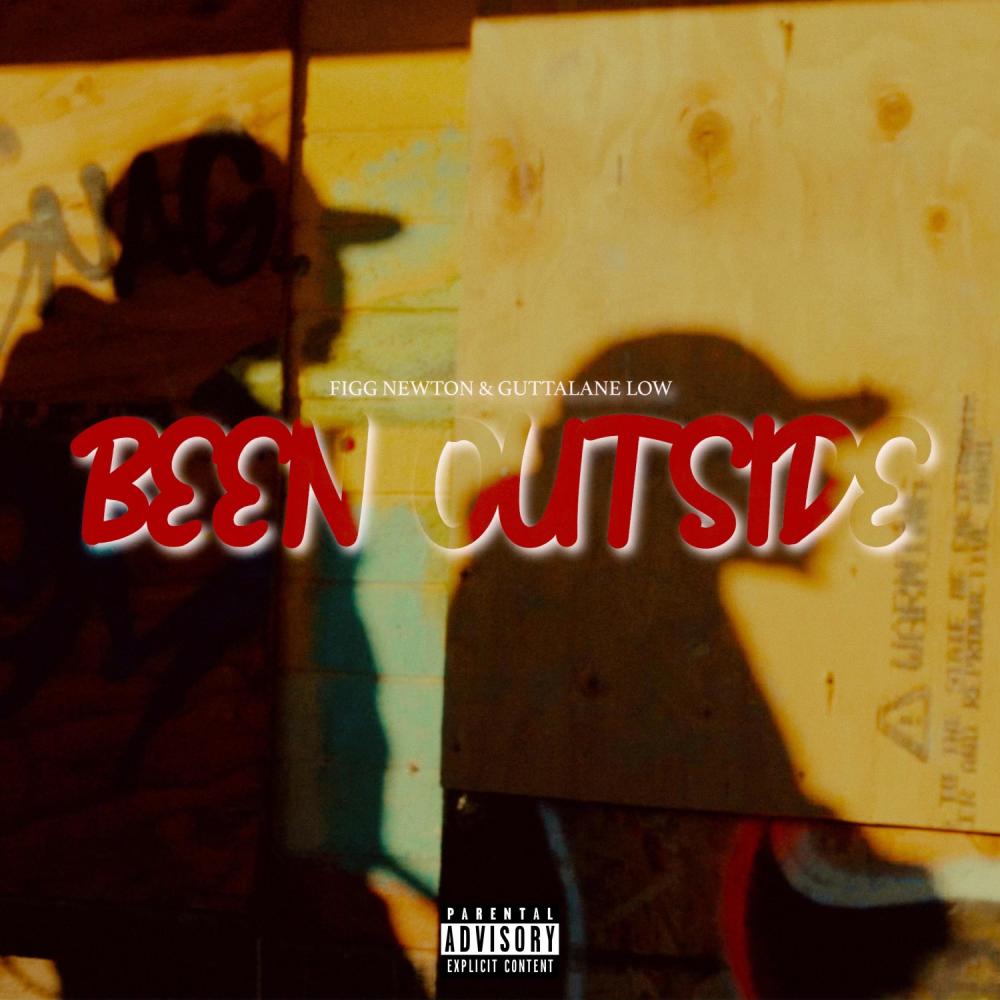 BEEN OUTSIDE (feat. GUTTALANE LOW) (Explicit)