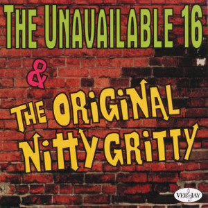อัลบัม The Unavailable 16 & The Original Nitty Gritty ศิลปิน Various