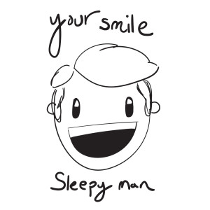 收听Sleepy Man的Your Smile歌词歌曲