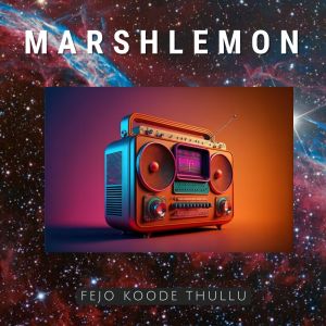 收听Marshlemon的Fejo Koode Thullu歌词歌曲