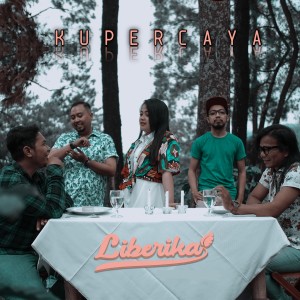 Dengarkan Kupercaya lagu dari Liberika dengan lirik