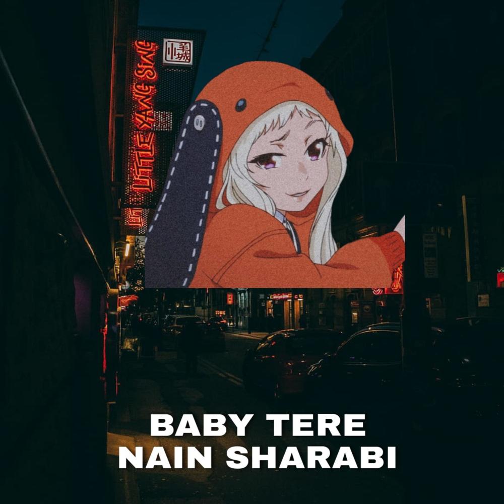 Baby Tere Nain Sharabi