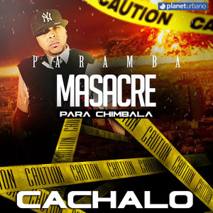 收聽Paramba的Cachalo (Masacre Para Chimbala)歌詞歌曲