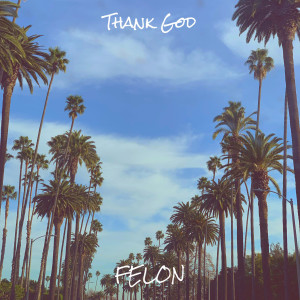 Thank God (Explicit) dari Felon