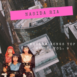 Moslem Songs Top Hit's, Vol. 9 dari Nasida Ria