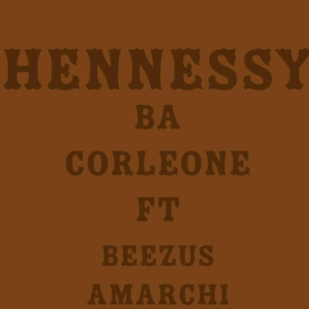 Hennessy (feat. Beezus Amarchi & The Don) (Explicit)