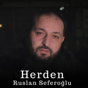 Listen to Herden song with lyrics from Ruslan Seferoglu