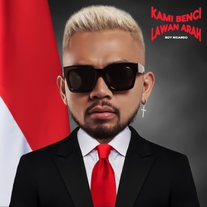 收聽Roy Ricardo的Kami Benci Lawan Arah歌詞歌曲