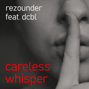 Listen to Careless Whisper song with lyrics from Rezounder