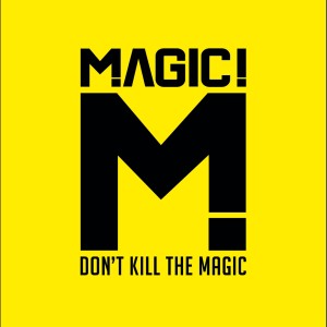 MAGIC!的專輯Don't Kill the Magic