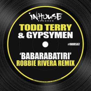 ดาวน์โหลดและฟังเพลง Babarabatiri (Robbie Rivera Remix) พร้อมเนื้อเพลงจาก Todd Terry