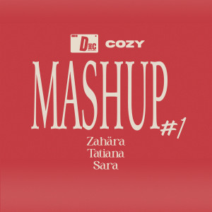 by COZY的專輯Mash Up #1 - Sara, Tatiana e Zahara