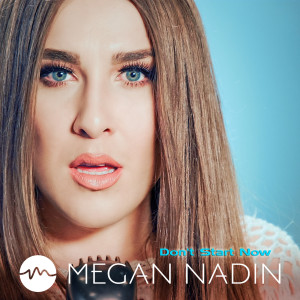 收聽Megan Nadin的Don't Start Now歌詞歌曲