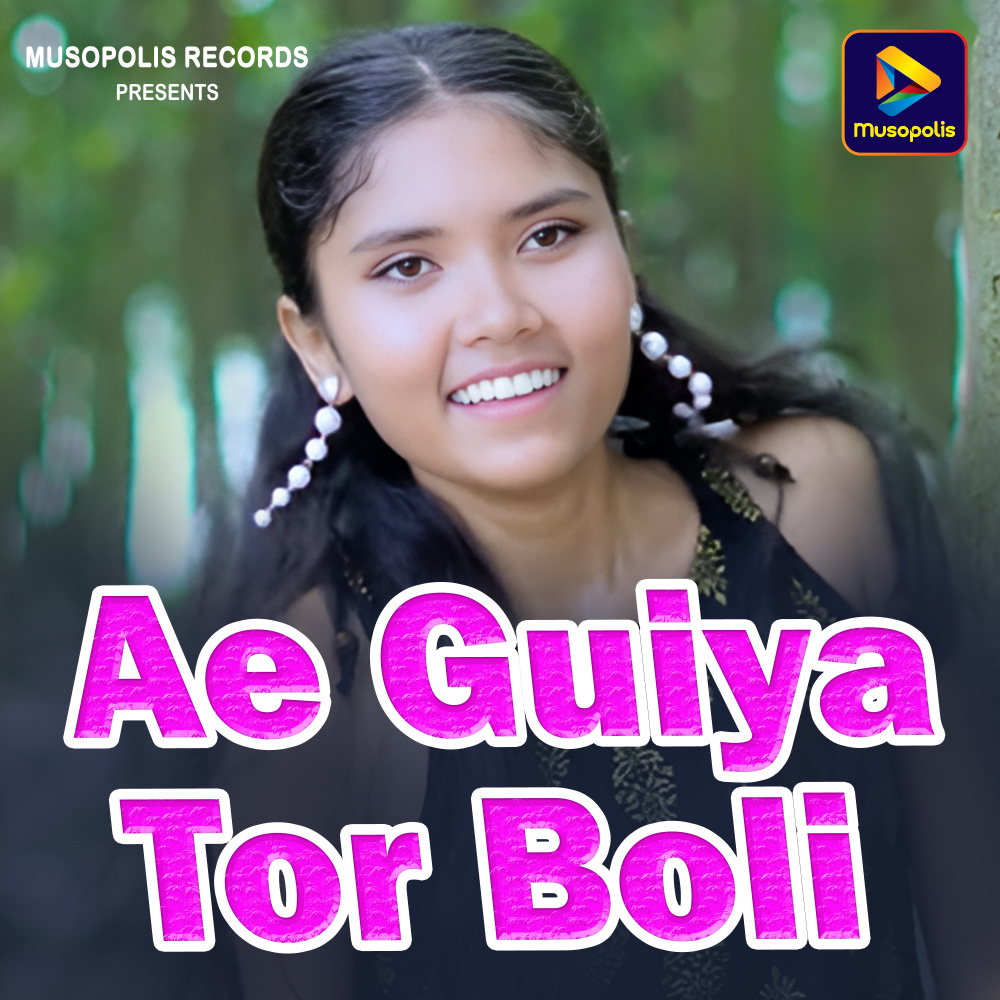 Ae Guiya Tor Boli