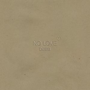 อัลบัม No Love (Explicit) ศิลปิน Deeb
