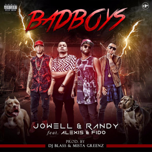 Album Bad Boys (feat. Alexis & Fido) oleh Jowell & Randy