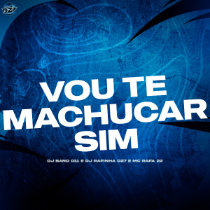 Album VOU TE MACHUCAR SIM (Explicit) from DJ Rafinha dz7