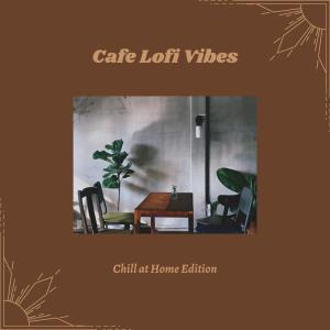 Cafe Lofi Vibes: Chill at Home Edition