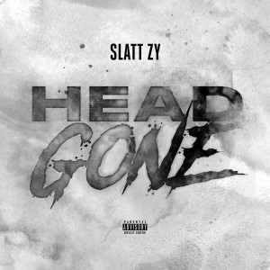 อัลบัม Head Gone (Explicit) ศิลปิน Slatt Zy