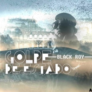ดาวน์โหลดและฟังเพลง Golpe de Estado พร้อมเนื้อเพลงจาก Blackroy