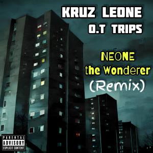 Album O.T Trips (NEONE the Wonderer Remix) (Explicit) oleh Kruz Leone