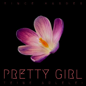 Vince Harder的專輯Pretty Girl (Teine Aulelei)