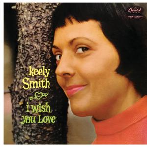 ดาวน์โหลดและฟังเพลง I Wish You Love พร้อมเนื้อเพลงจาก Keely Smith
