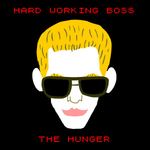 收聽Hard Working Boss的The Hunger歌詞歌曲