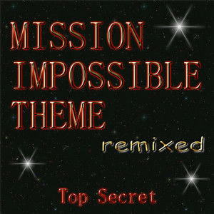 收聽Top Secret的Mission Impossible Theme (hard mix)歌詞歌曲