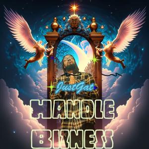 收聽Just Gat的Handle Bizness歌詞歌曲