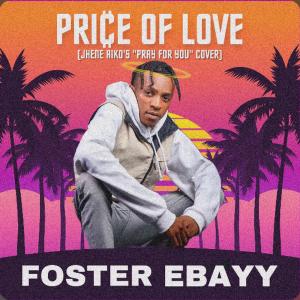 Foster Ebayy的專輯Price Of Love