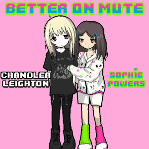Sophie Powers的專輯Better On Mute (feat. Chandler Leighton)