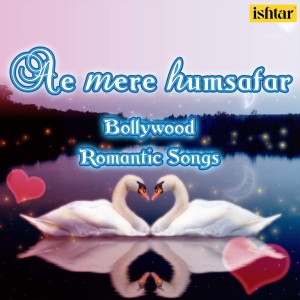 Album Ae Mere Humsafar - Bollywood Romantic Songs oleh Various Artists