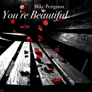 Dengarkan lagu You're Beautiful nyanyian Mike Perignon dengan lirik