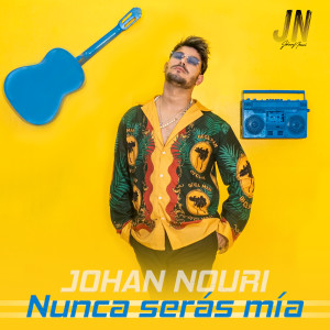 ดาวน์โหลดและฟังเพลง Nunca Serás Mía พร้อมเนื้อเพลงจาก Johan Nouri