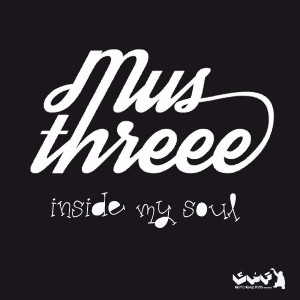 อัลบัม Inside My Soul ศิลปิน Mus Threee