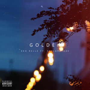 Listen to Golden (Explicit) song with lyrics from Eko Rellz