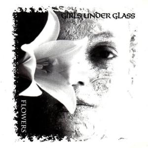 收聽Girls Under Glass的Flowers歌詞歌曲