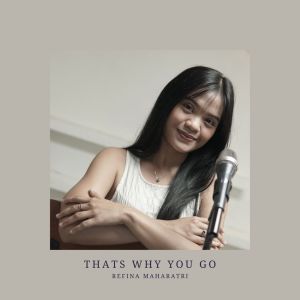 Refina Maharatri的专辑THATS WHY YOU GO (Acoustic Version)