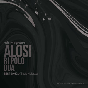 Dengarkan Alosi Ri Polo Dua (Best Song Of Bugis Makassar) lagu dari mfs mograph dengan lirik