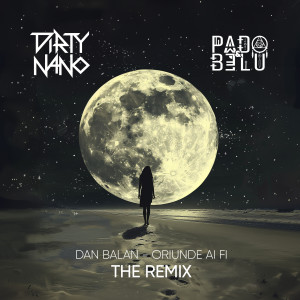 Listen to Oriunde ai fi (The Remix) song with lyrics from Dirty Nano
