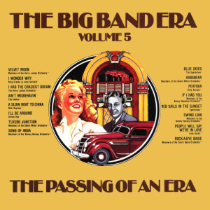 Various Artists的專輯The Big Band Era , Volume 5 - The Passing Of An Era