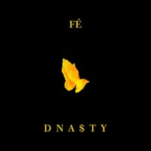 Listen to Fé song with lyrics from Dnasty